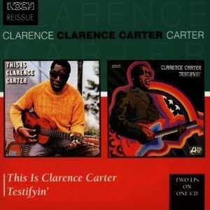Testifyin' / This Is Clarence Carter