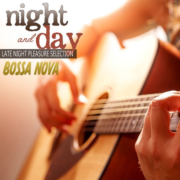 Brazil Beat - Night and Day: Bossa Nova Late Night Pleasure Selection (2017)